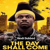 The Day Shall Come (2019) Hindi Dubbed Full Movie Watch Online HD Print Free Download