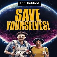 Save Yourselves! (2020) Hindi Dubbed Full Movie Watch Online HD Print Free Download