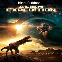 Alien Expedition (2018) Hindi Dubbed Full Movie Watch Online HD Print Free Download