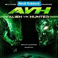 AVH: Alien vs Hunter (2007) Hindi Dubbed Full Movie Watch Online HD Print Free Download