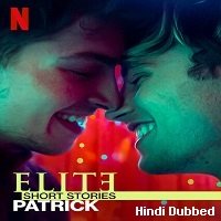 Elite Short Stories: Patrick (2021) Hindi Dubbed Season 1 Complete Watch Online HD Free Download