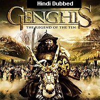 Genghis: The Legend of the Ten (2012) Hindi Dubbed Full Movie Watch Online HD Print Free Download