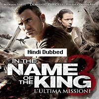 In The Name of the King 3: The Last Mission (2014) Hindi Dubbed Full Movie Watch Online HD Print Free Download
