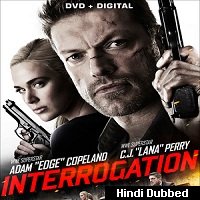 Interrogation (2016) Hindi Dubbed Full Movie Watch Online HD Print Free Download