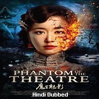 Phantom of the Theatre (2016) Hindi Dubbed Full Movie Watch Online HD Print Free Download
