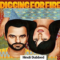 Digging for Fire (2015) Hindi Dubbed Full Movie Watch Online HD Print Free Download