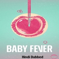 Baby Fever (2022) Hindi Dubbed Season 1 Complete Watch Online HD Print Free Download