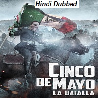 Cinco de Mayo La Batalla 2013 Original Hindi Dubbed Full Movie Watch Online HD Free Download