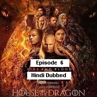 House of the Dragon (2022 EP 6) Unofficial Hindi Dubbed Season 1 Watch Online HD Print Free Download